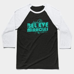 I Believe In Miracles PCOS Awareness Teal Ribbon Warrior Support Survivor Baseball T-Shirt